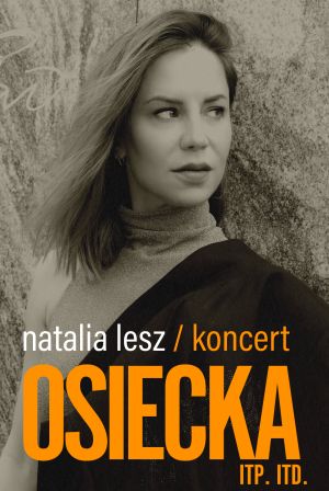 Natalia Lesz - Osiecka itp. itd...